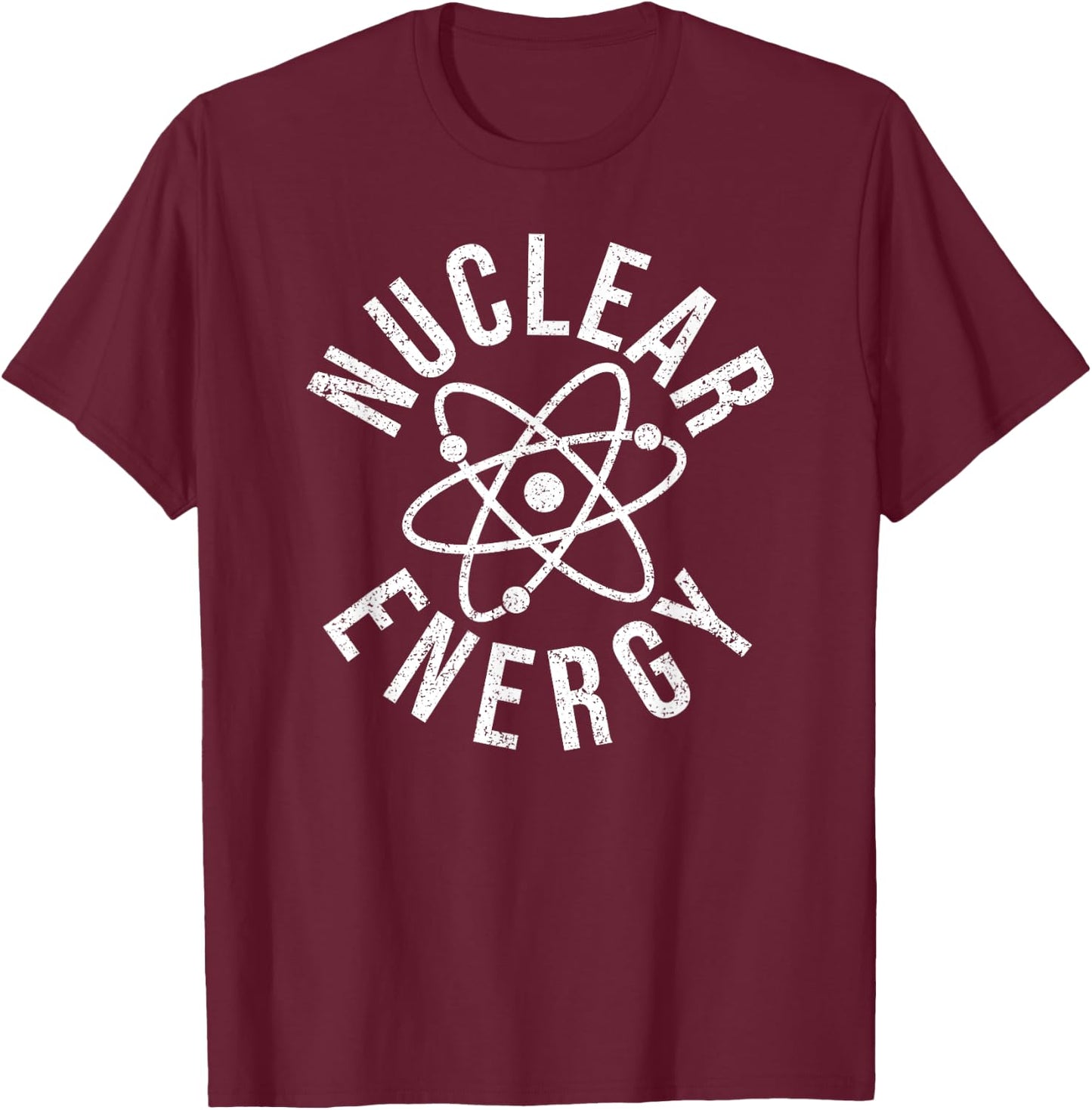 Nuclear Energy Atomic Energy Power Plant Engineer T-Shirt - T-Shirt | Maroon