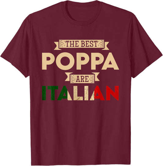 The Best Poppa Are Italian Flag Funny Italian Papa T-Shirt - T-Shirt | Maroon