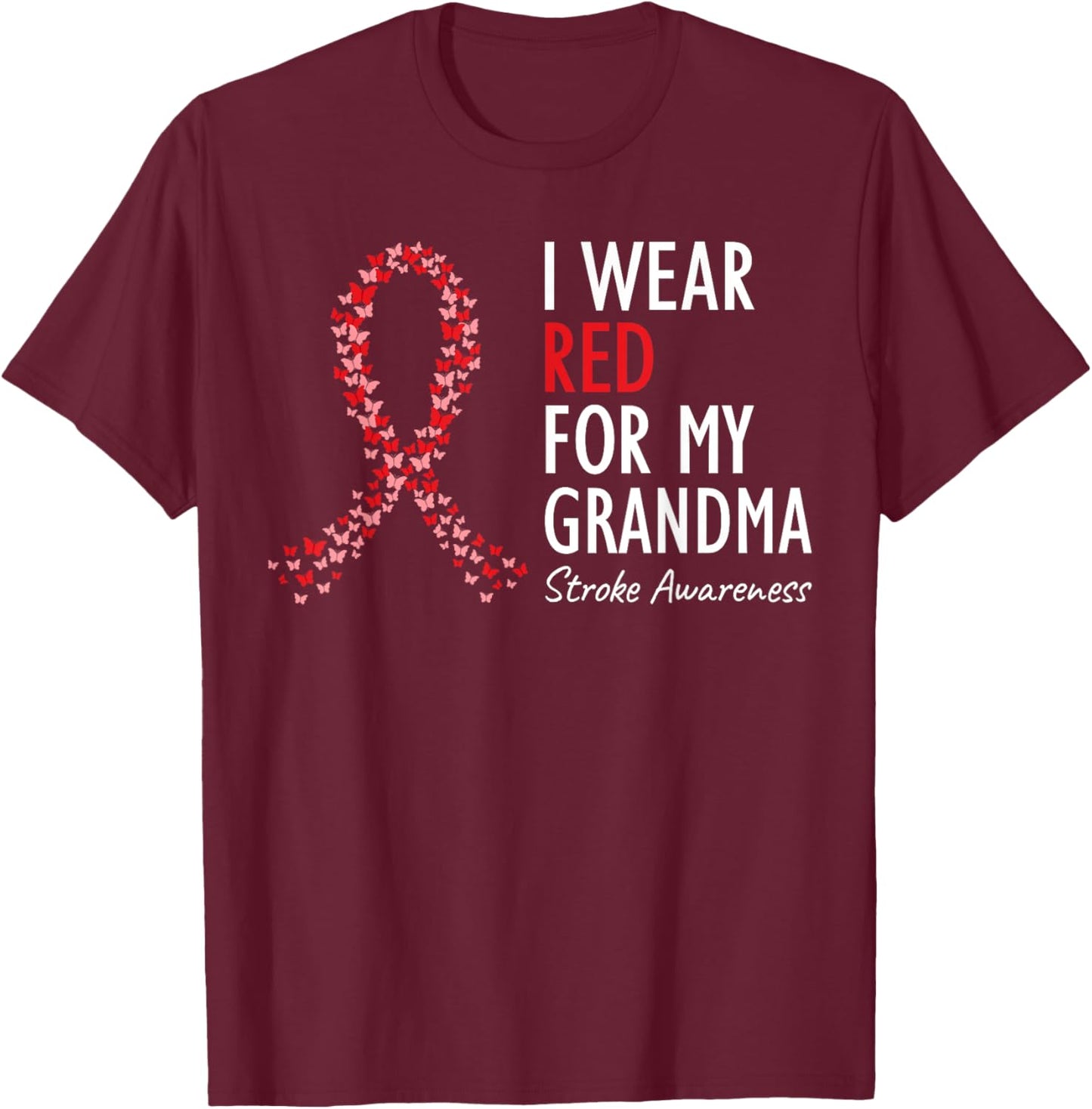 I Wear Red For My Grandma Stroke Awareness Survivor Warrior T-Shirt - T-Shirt | Maroon