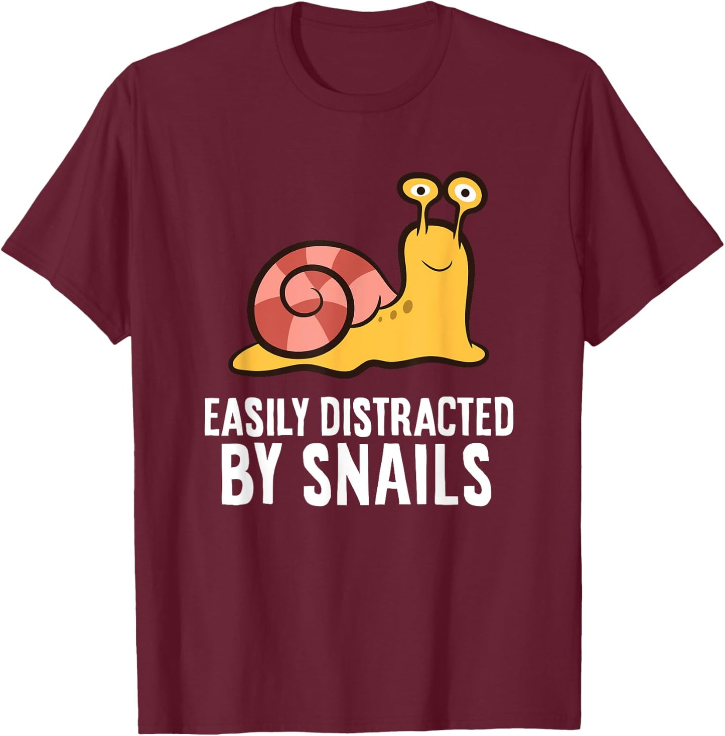 Snail Lover Easily Distracted By Snails T-Shirt - T-Shirt | Maroon