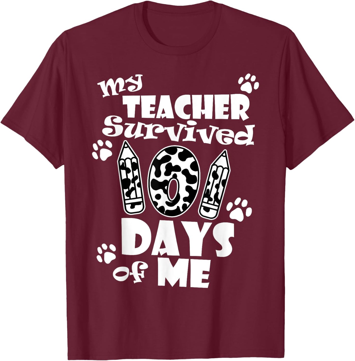 My Teacher Survived 101 days of Me School Dalmatian Dog Women Girls Kids T-Shirt - T-Shirt | Maroon