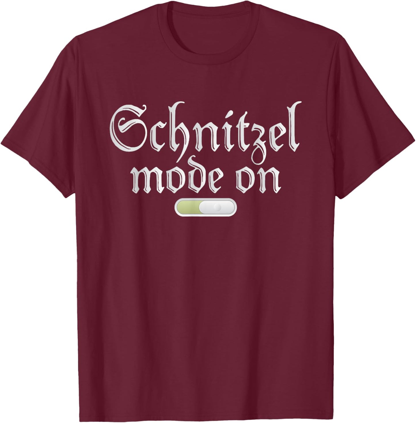 Schnitzel Mode On Funny German Schnitzel T-Shirt - T-Shirt | Maroon
