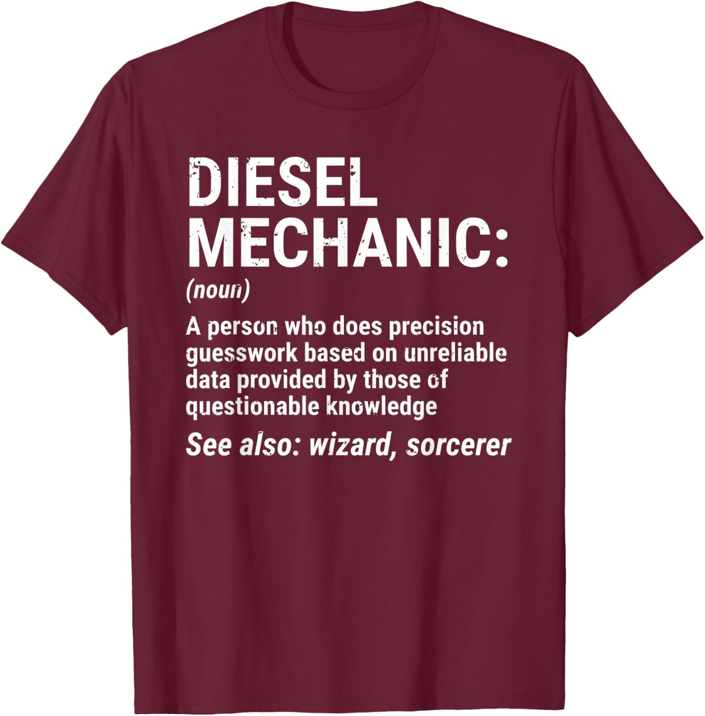 Diesel Mechanic Definition Funny Mechanic Gift T-Shirt - T-Shirt | Maroon