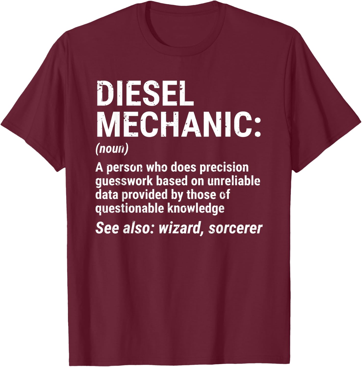 Diesel Mechanic Definition Funny Mechanic Gift T-Shirt - T-Shirt | Maroon