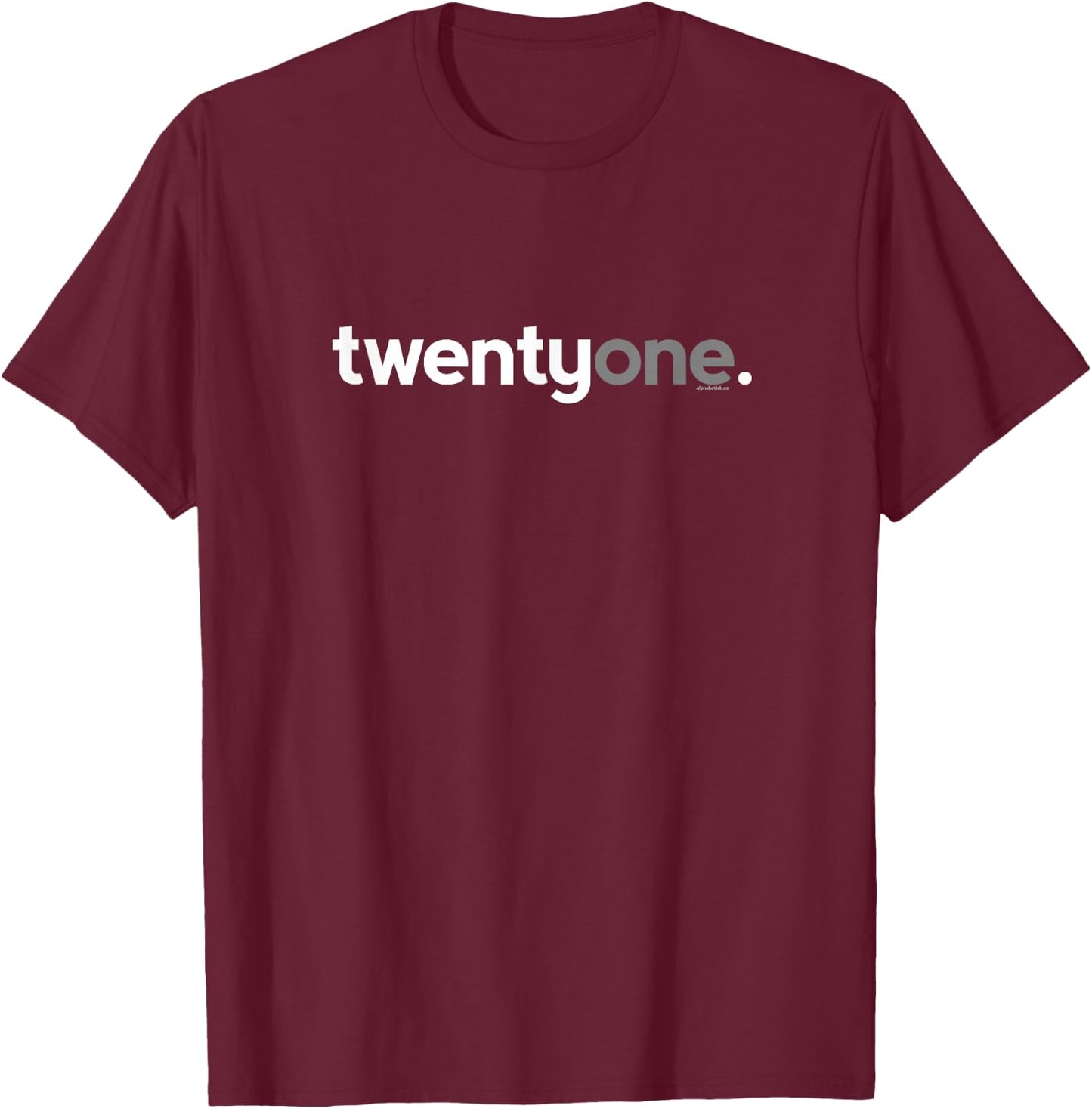 21st Birthday Shirt Ideas Men T Shirt Twentyone T-Shirt - T-Shirt | Maroon