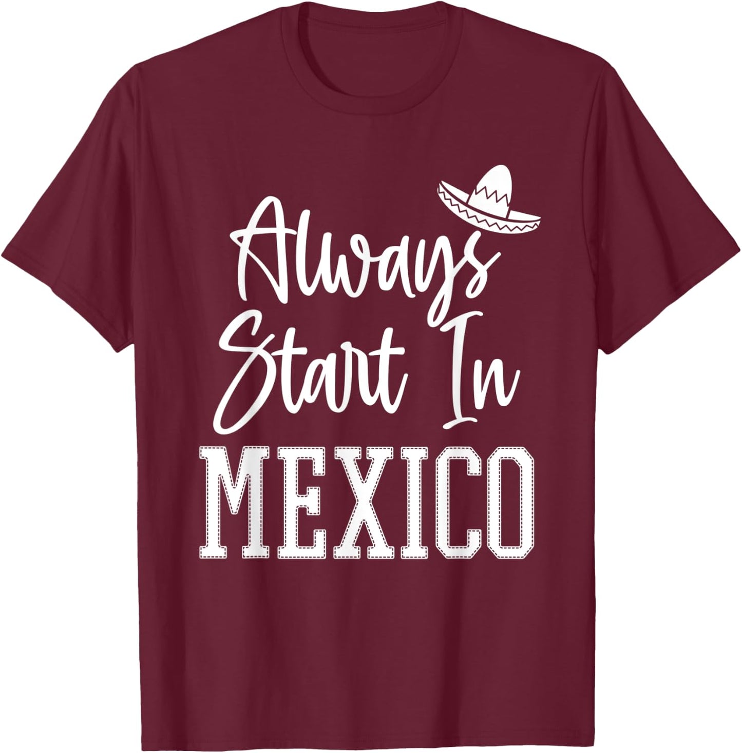 Drinking Around the World Adult Vacation Start in Mexico T-Shirt - T-Shirt | Maroon