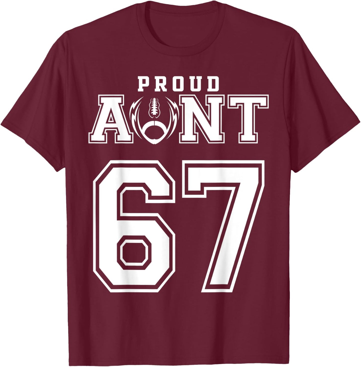 Custom Proud Football Aunt Number 67 Personalized T-Shirt - T-Shirt | Maroon