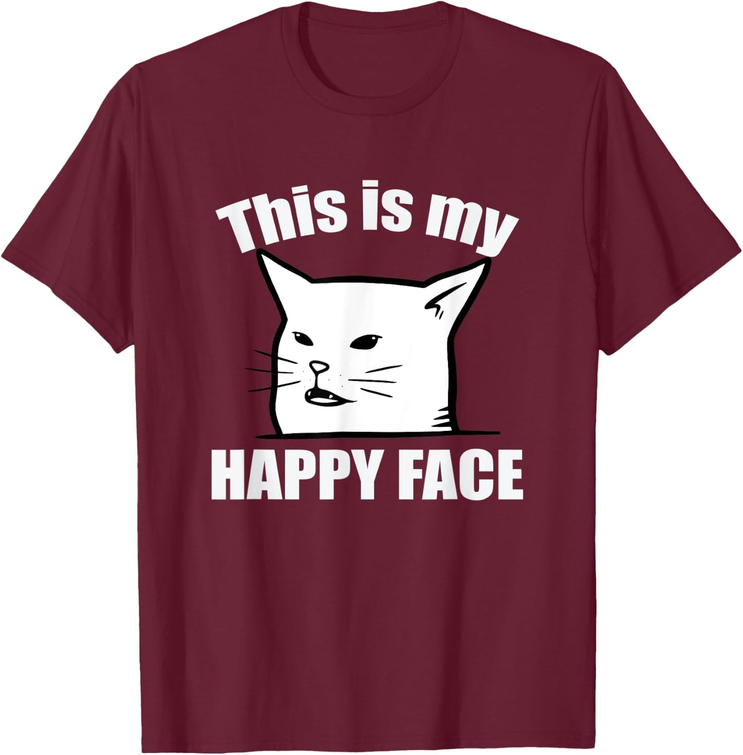 This Is My Happy Face Smudge The Cat Sarcastic Saying Women Kids T-Shirt - T-Shirt | Maroon