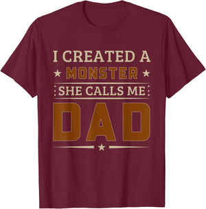 I Created A Monster She Calls Me Dad Funny Father's Day T-Shirt - T-Shirt | Maroon