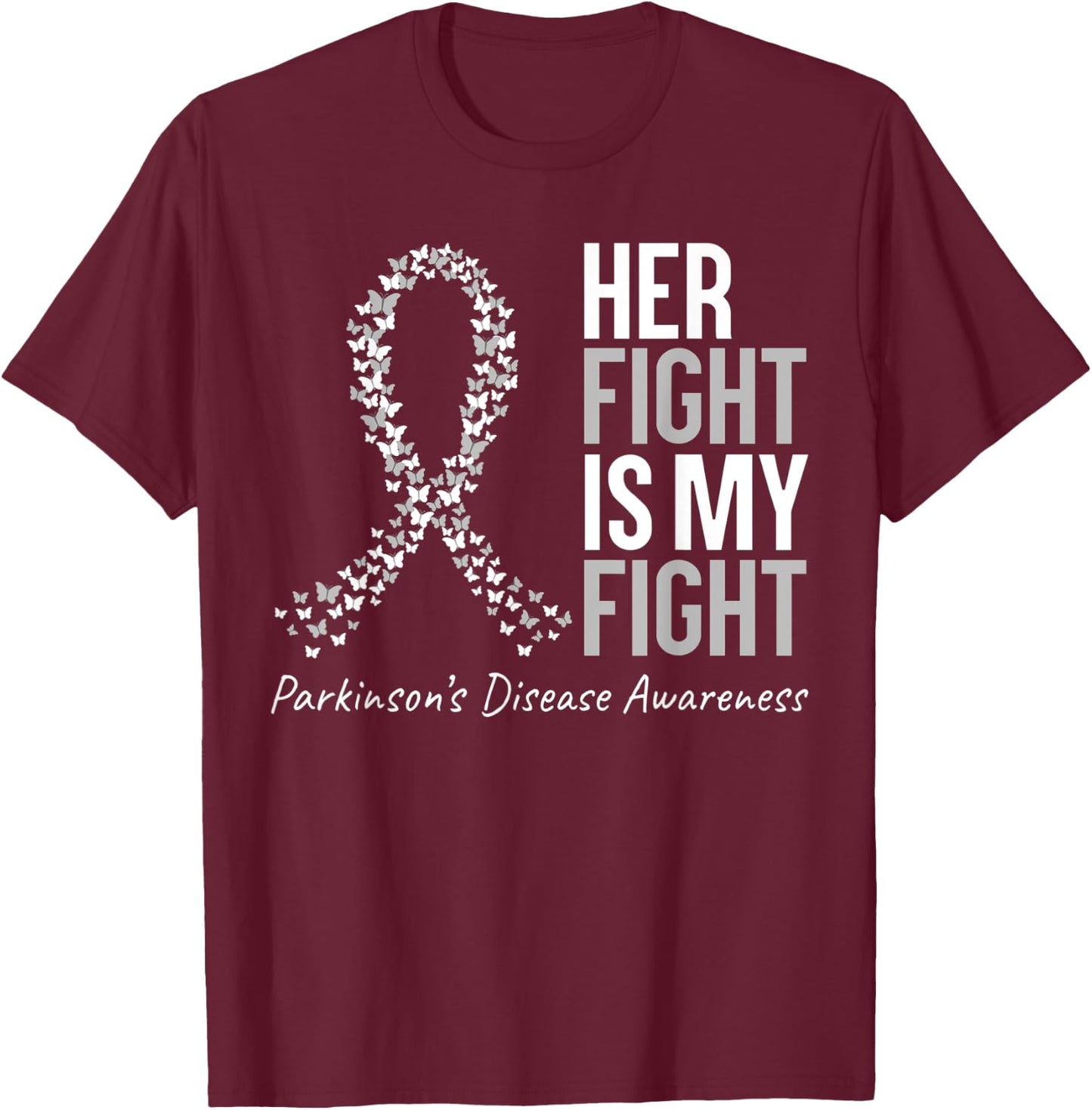 Parkinsons Awareness Her Fight Is My Fight Gray Ribbon T-Shirt - T-Shirt | Maroon