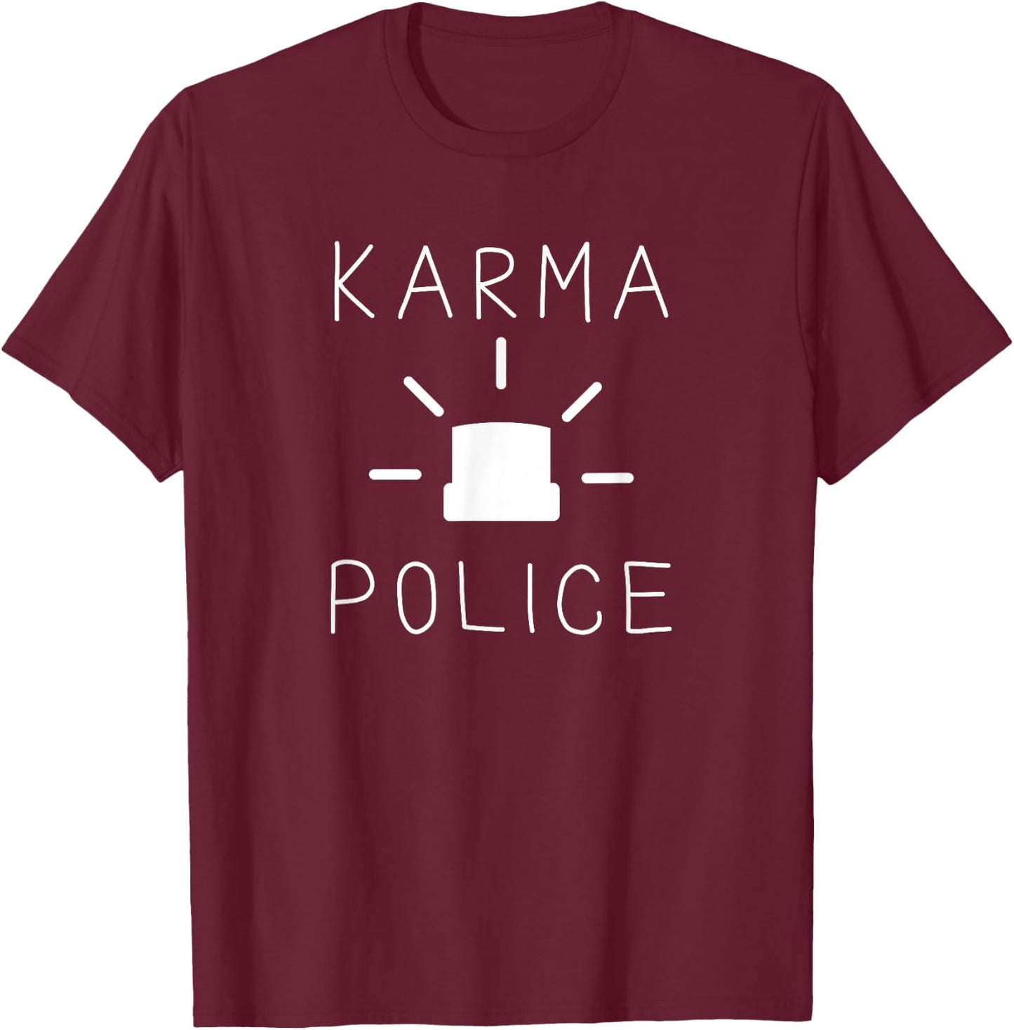 Funny Karma Police T-Shirt - T-Shirt | Maroon