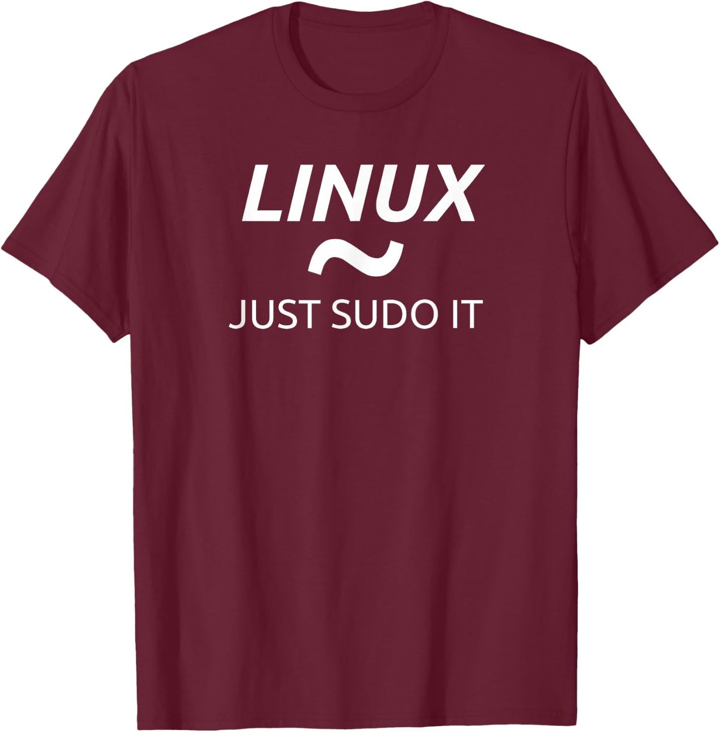 Linux Just Sudo It by MCMA Linux OS Graphic T-Shirt - T-Shirt | Maroon