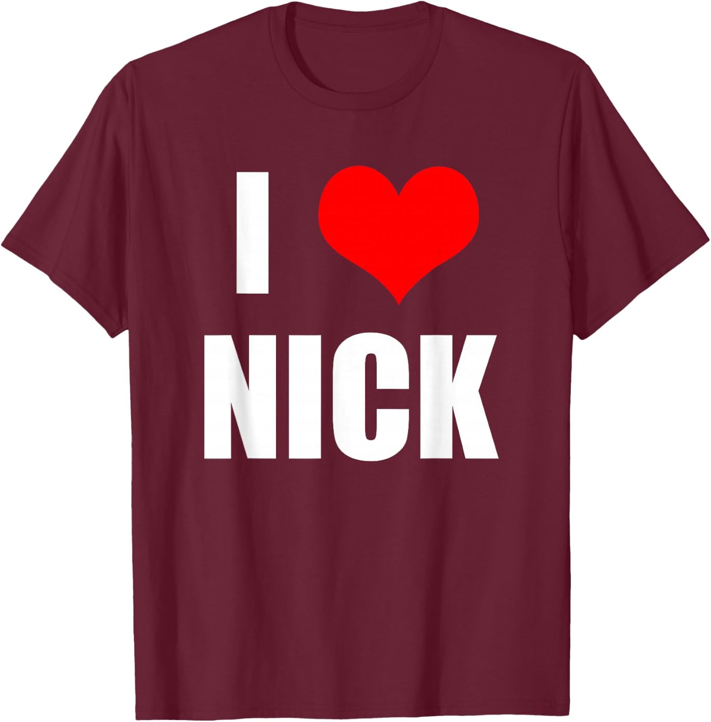 I Love Nick - Heart T-Shirt - T-Shirt | Maroon