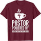 Pastor Powered Coffee And The Holy Spirit Funny Pastor T-Shirt - T-Shirt | Maroon