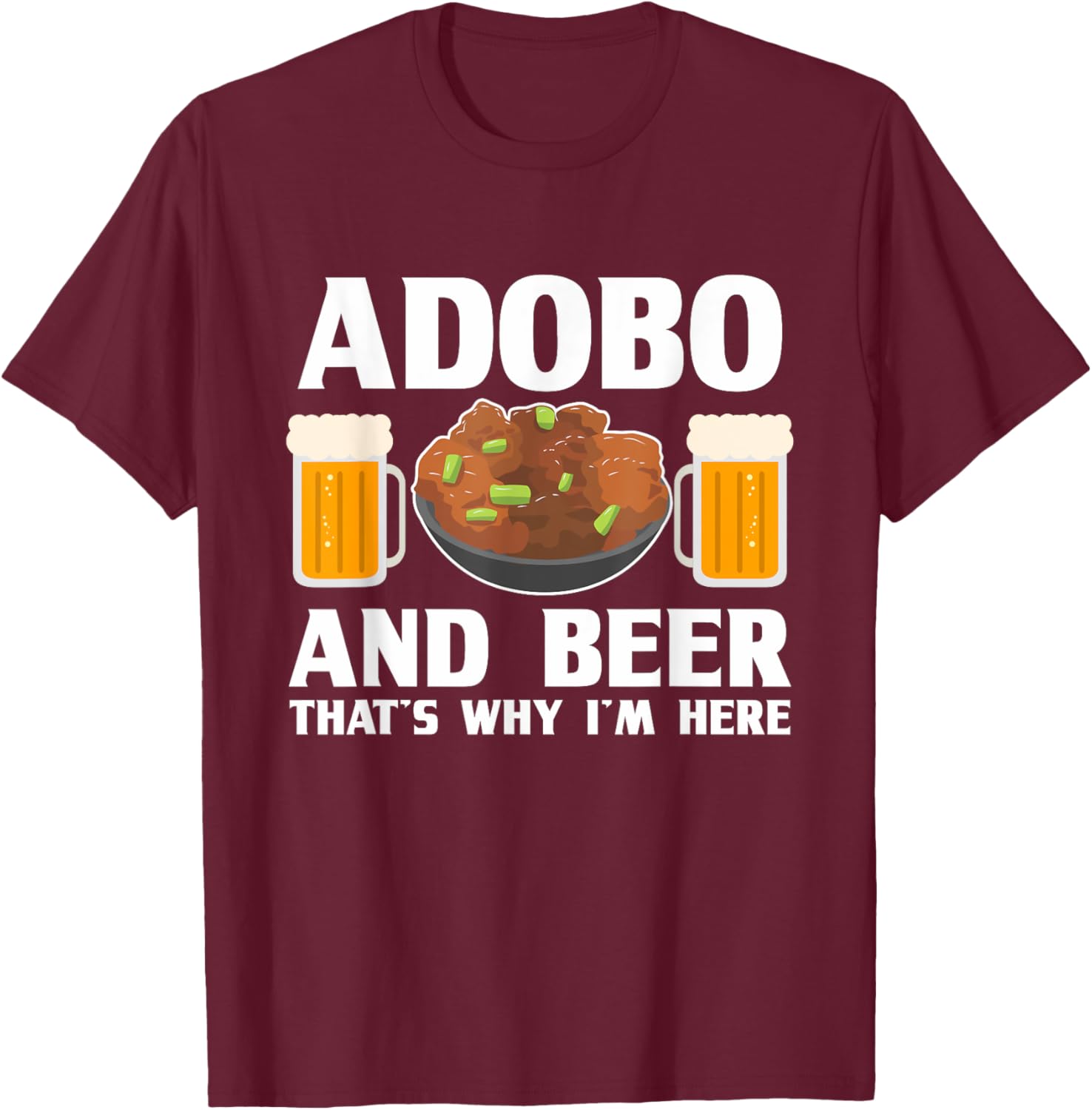 Adobo and Beer Filipino Pride Chicken Philippines Pinoy T-Shirt - T-Shirt | Maroon