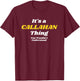 IT'S A CALLAHAN THING YOU WOULDN’T UNDERSTAND | Family T-Shirt - T-Shirt | Maroon