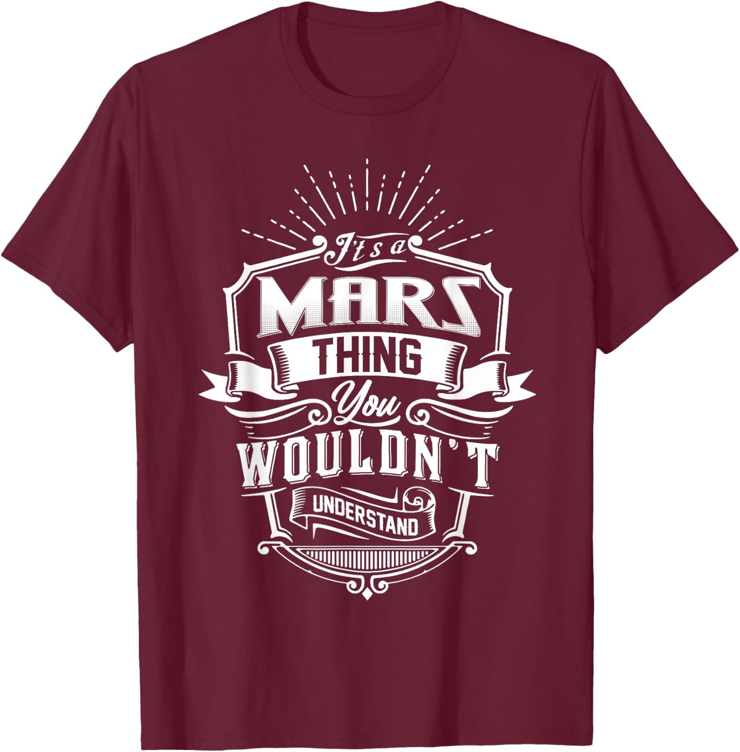 It's A MARS Thing You Wouldn't Understand Name Vintage T-Shirt - T-Shirt | Maroon