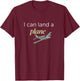 I can land a plane T-Shirt - T-Shirt | Maroon