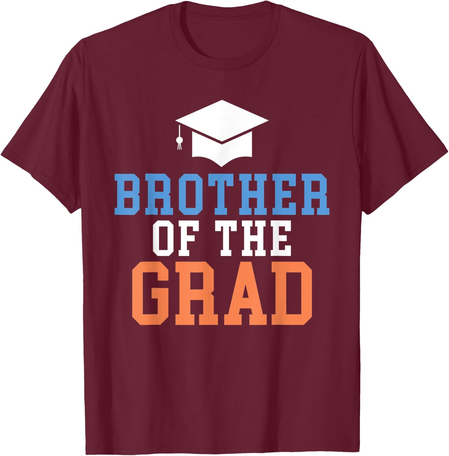 Brother of the Grad College School Grad T-Shirt - T-Shirt | Maroon
