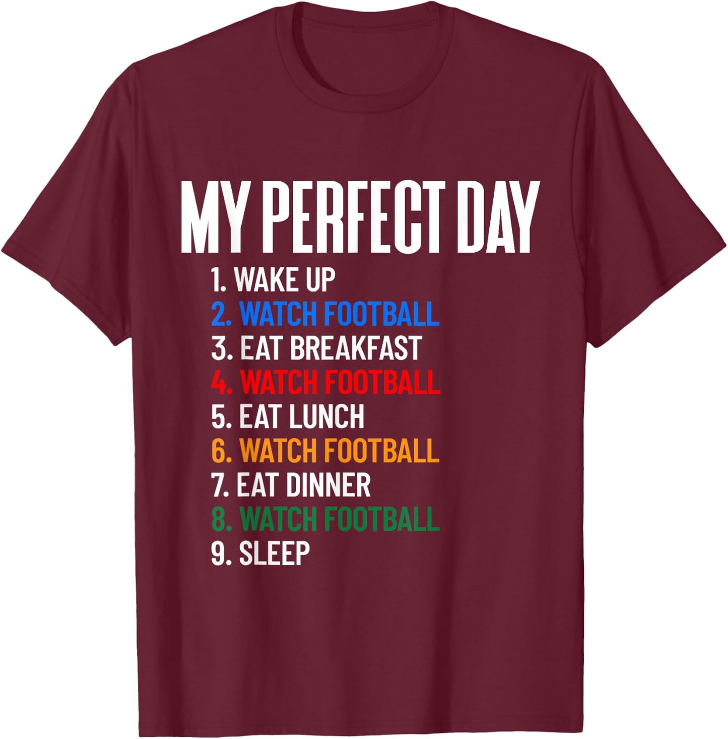 My Perfect Day Watch Football All Day Football Fan Gift T-Shirt - T-Shirt | Maroon