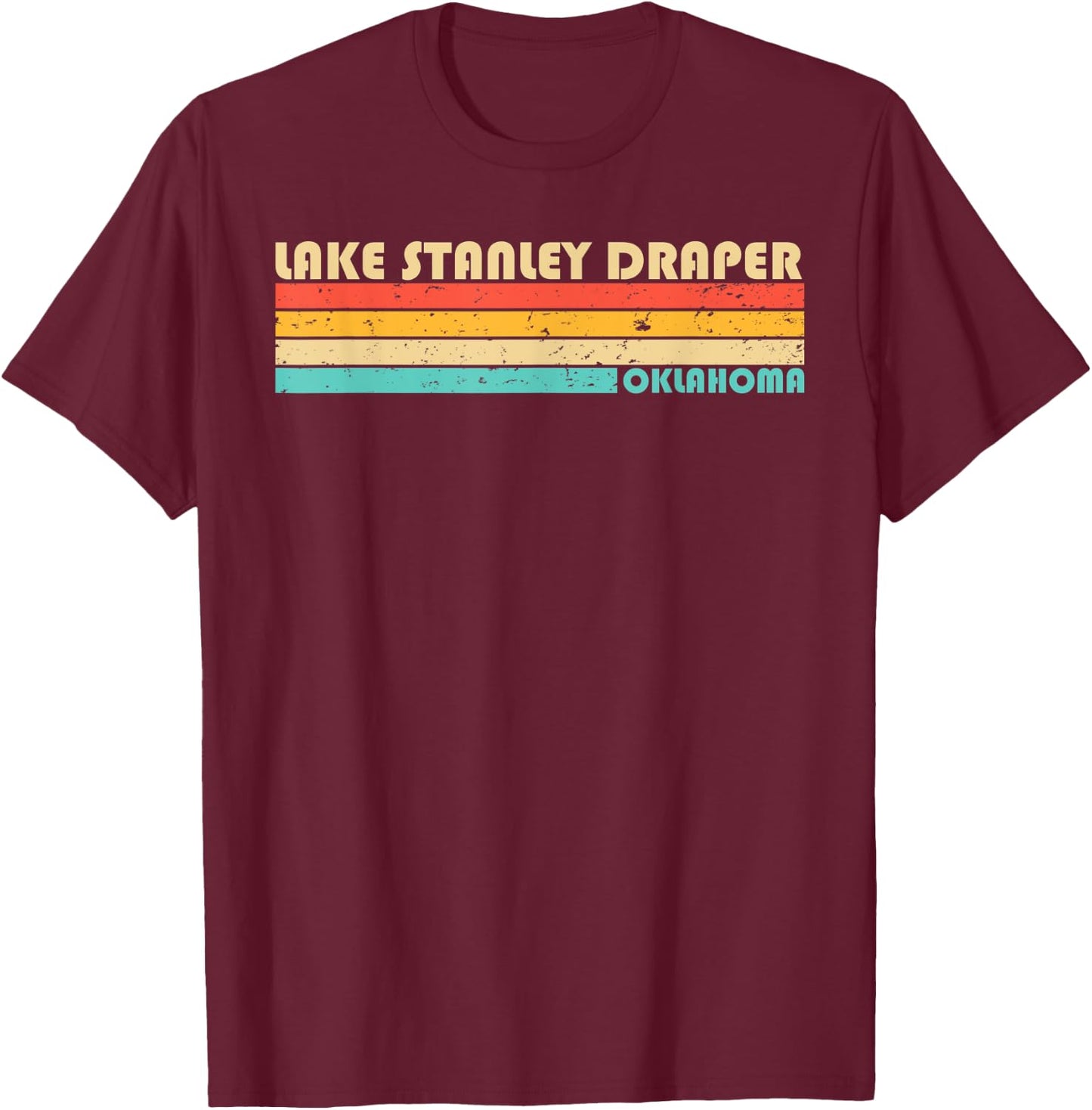 LAKE STANLEY DRAPER OKLAHOMA Funny Fishing Camping Summer Men Women Kids T-Shirt - T-Shirt | Maroon