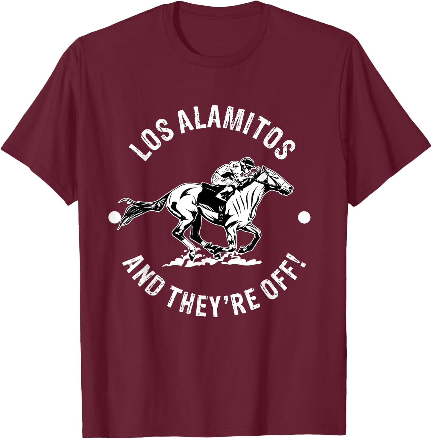 Los Alamitos Racetrack Horse Racing Fan Equestrian CA Derby T-Shirt - T-Shirt | Maroon