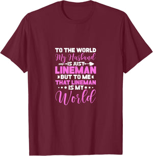 Lineman's Wife To The World My Husband Is Just Lineman T-Shirt - T-Shirt | Maroon