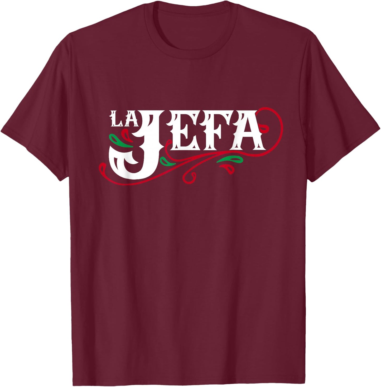 La Jefa The Boss in Spanish Funny Mexican Quote T-Shirt - T-Shirt | Maroon