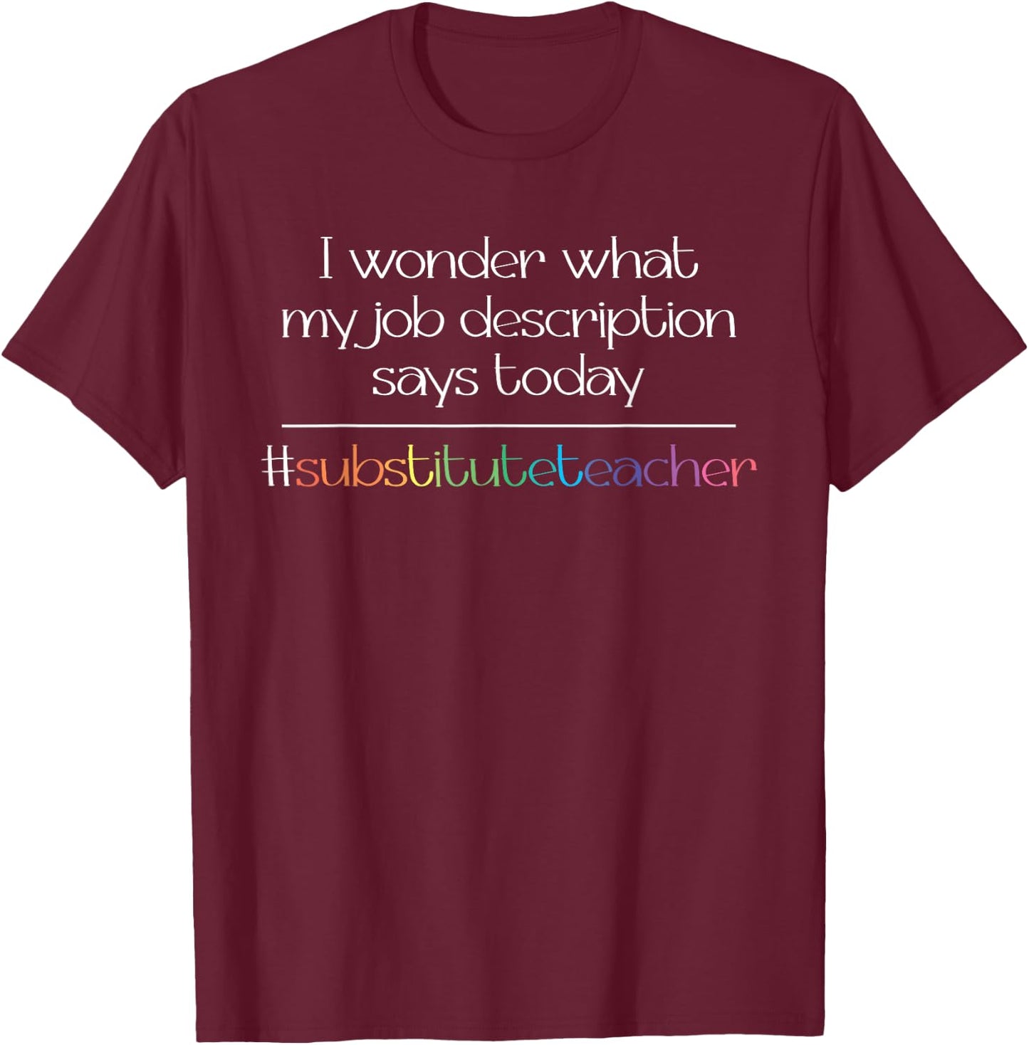 Job Description Substitute Teacher Women T-Shirt - T-Shirt | Maroon