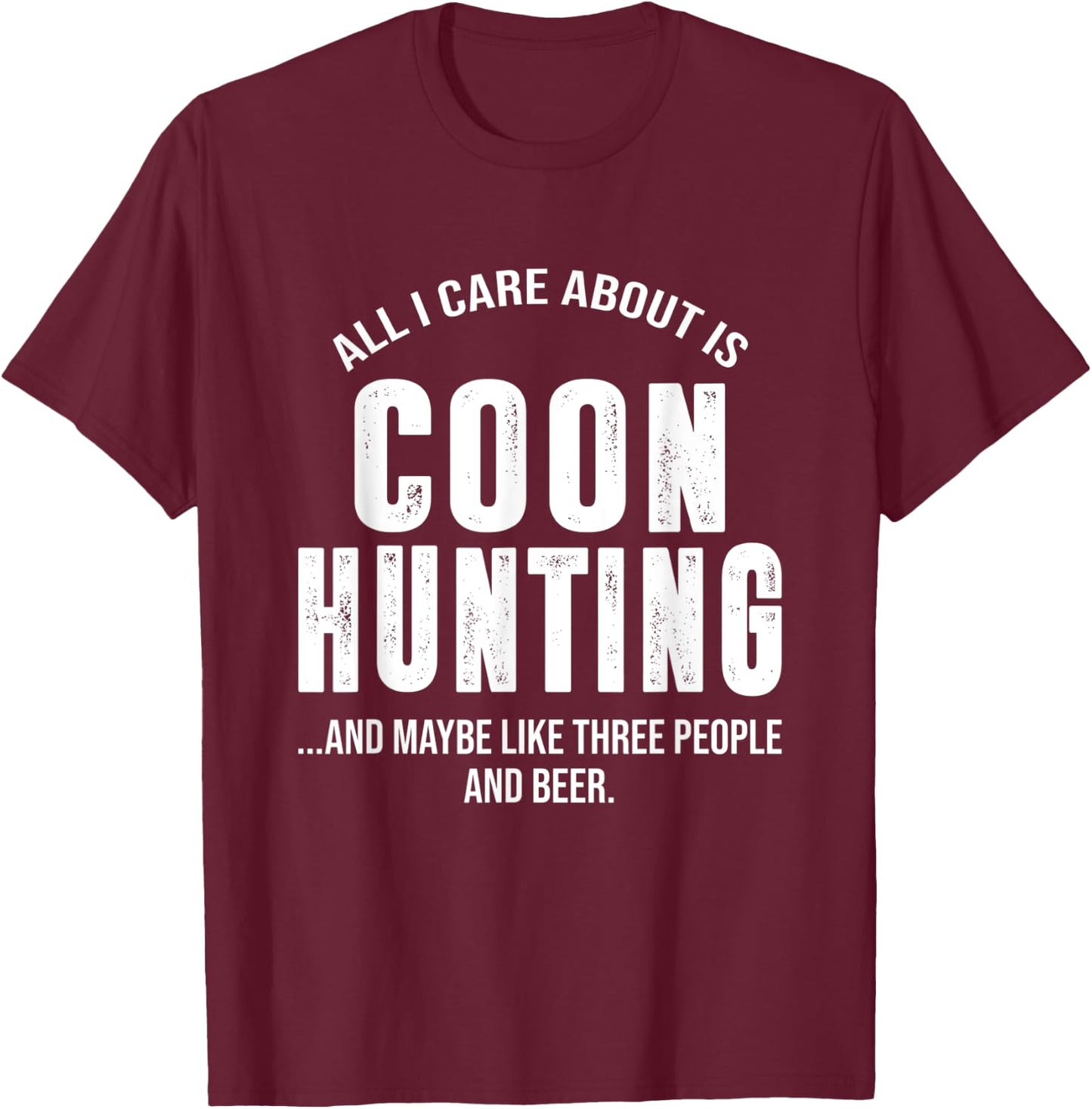 Funny Coon Hunting Shirts Men Women Coon Hunter Gifts T-Shirt - T-Shirt | Maroon