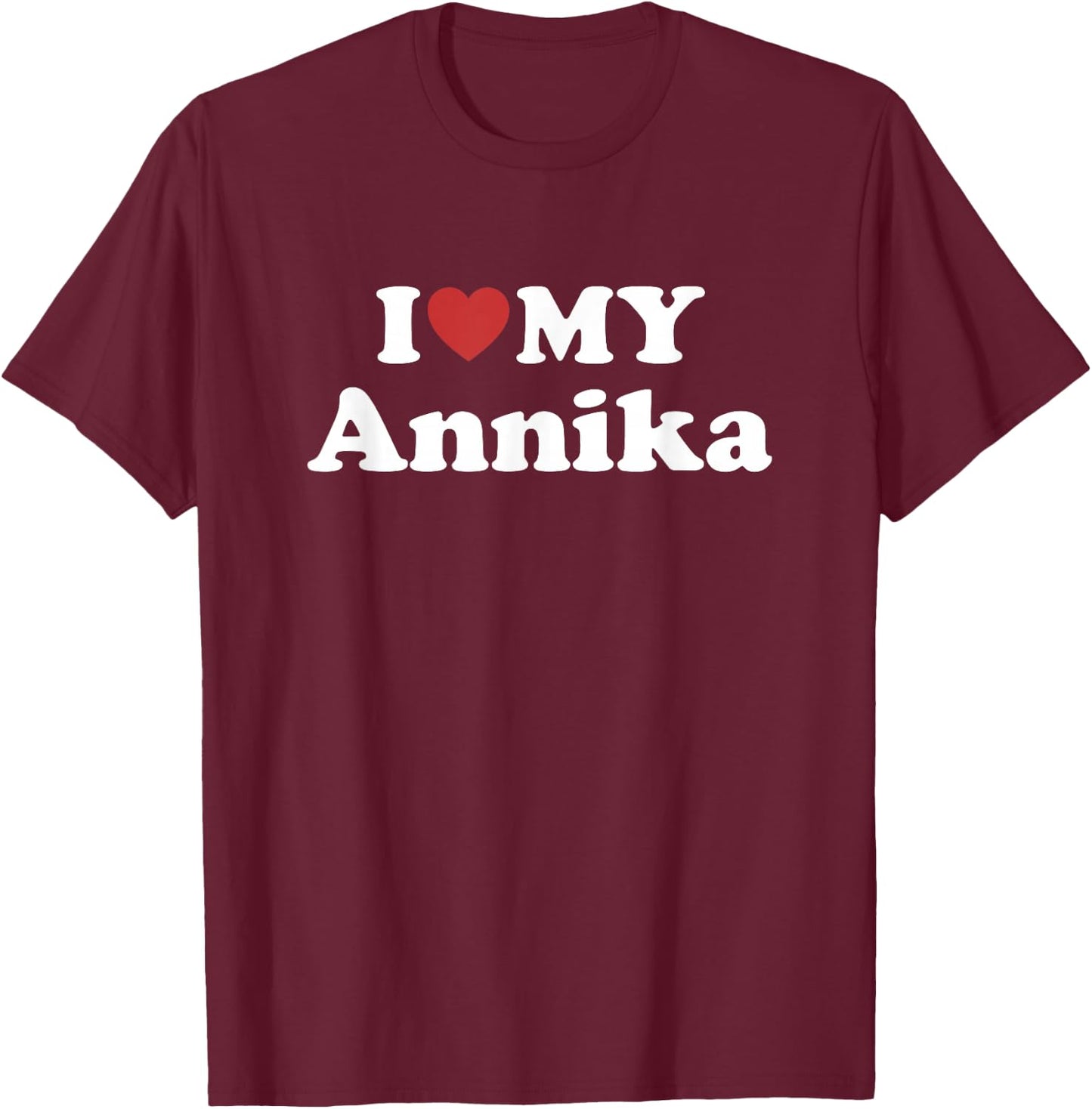 I Love My Annika First Name Matching Couple Outfit T-Shirt - T-Shirt | Maroon
