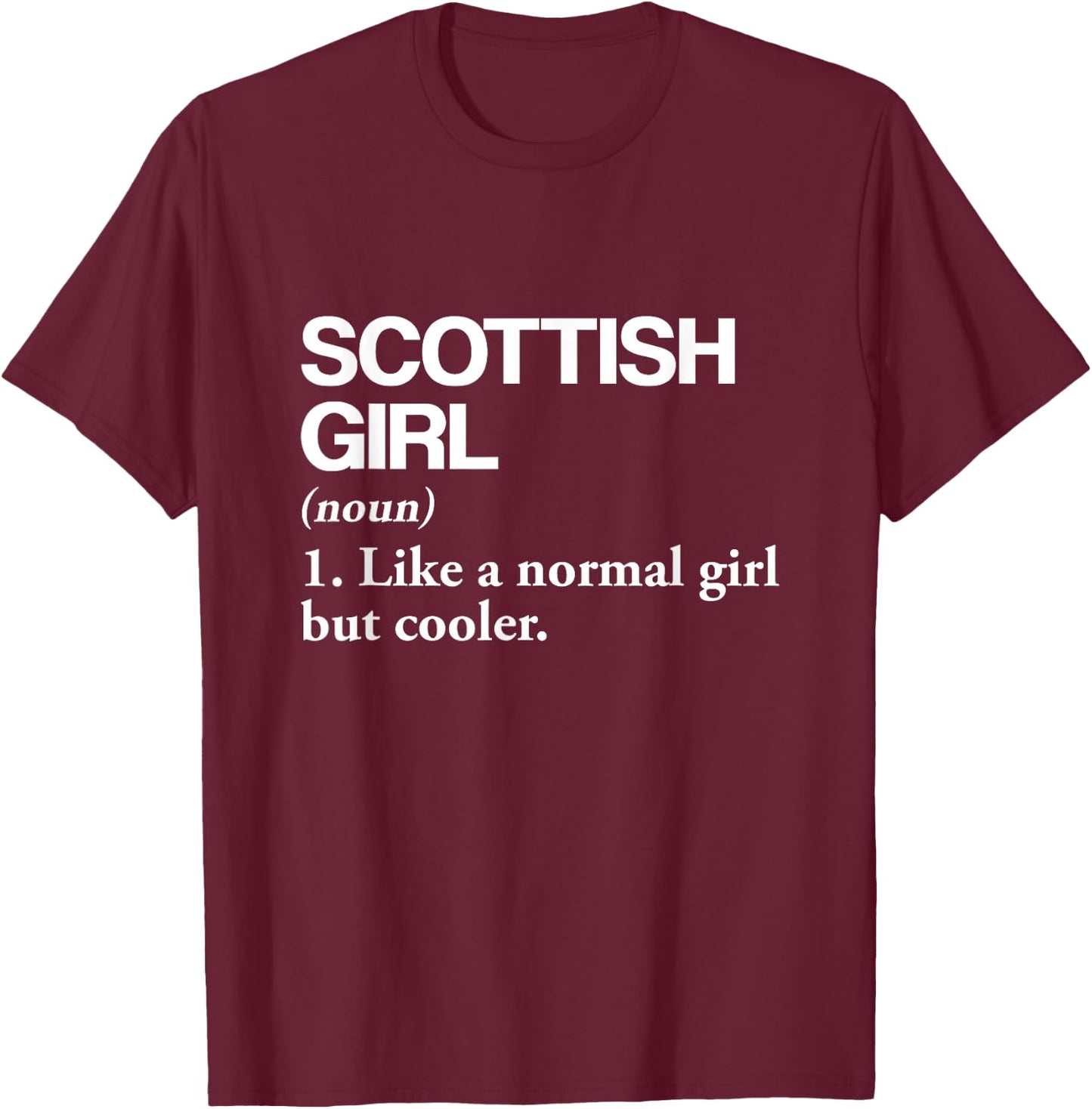 Scottish Girl Definition Scotland Flag Country Language T-Shirt - T-Shirt | Maroon