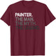 Painter Gift Man Myth The Legend T-Shirt - T-Shirt | Maroon