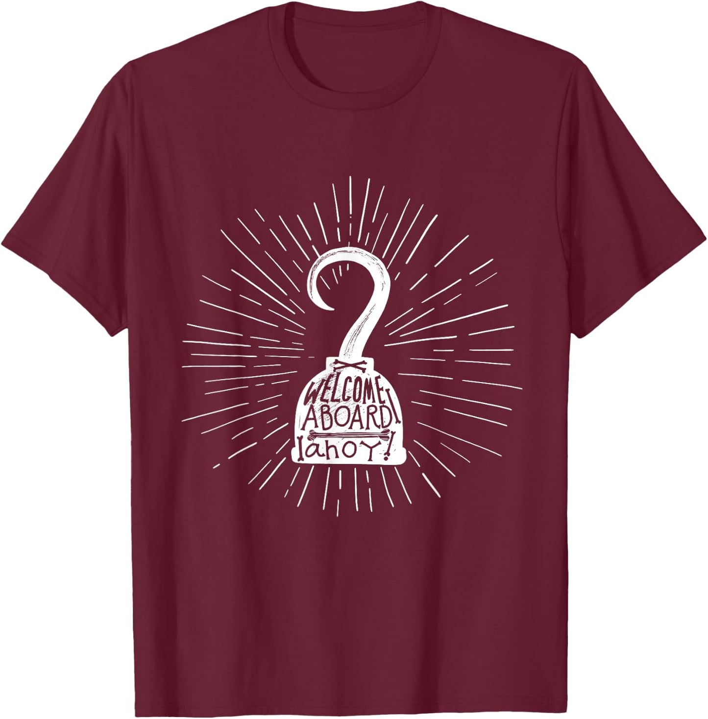 Welcome Aboard Ahoy Hook - Ship Captain Cruise T-Shirt - T-Shirt | Maroon