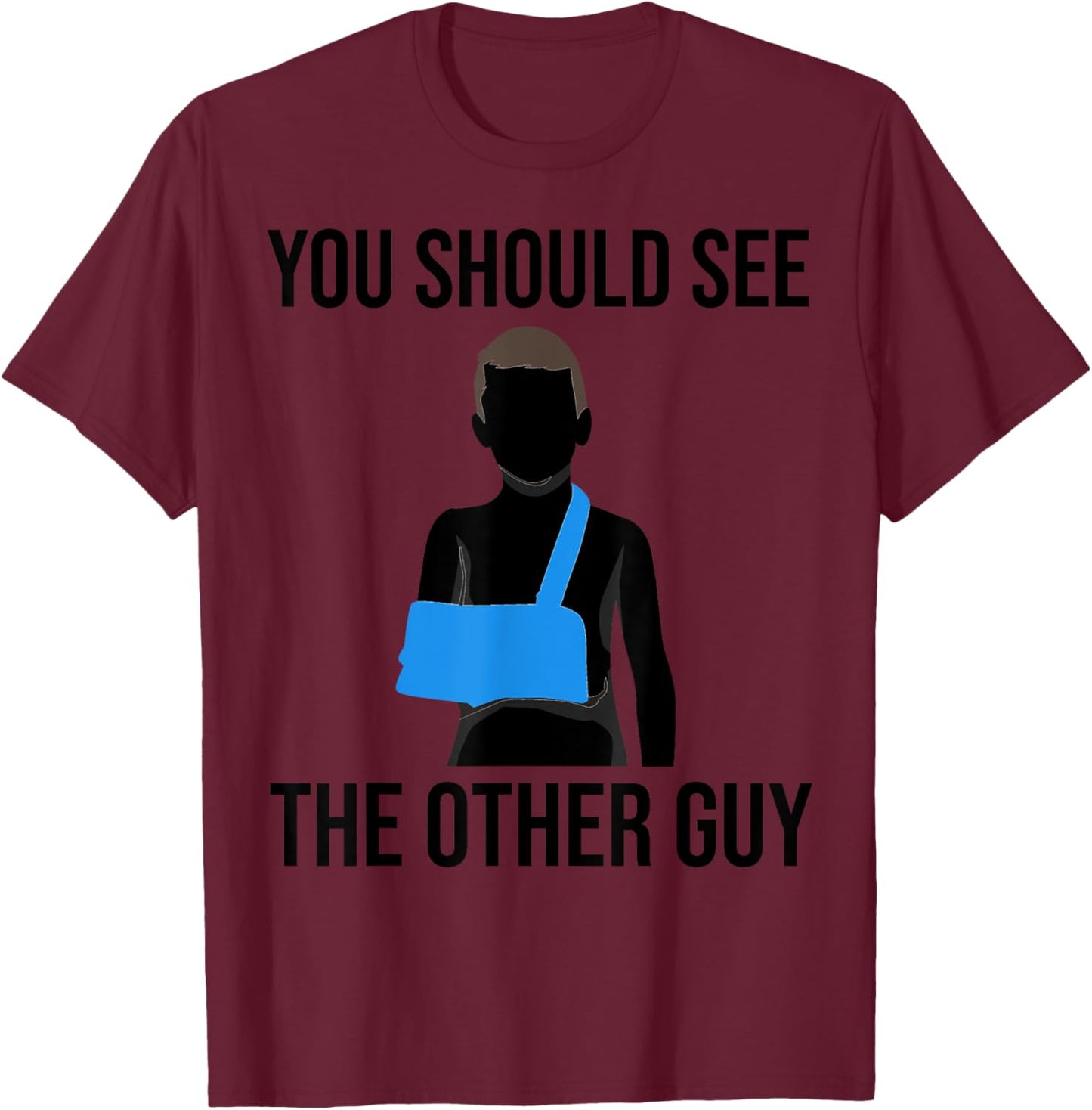 Cool You Should See The Other Guy Funny Broken Arm Gift Kids T-Shirt - T-Shirt | Maroon