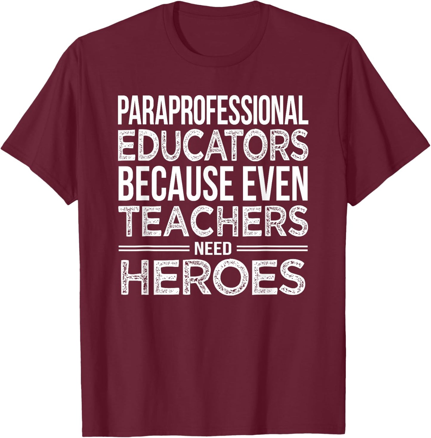 Paraprofessional Educators Funny para Gift T-Shirt - T-Shirt | Maroon