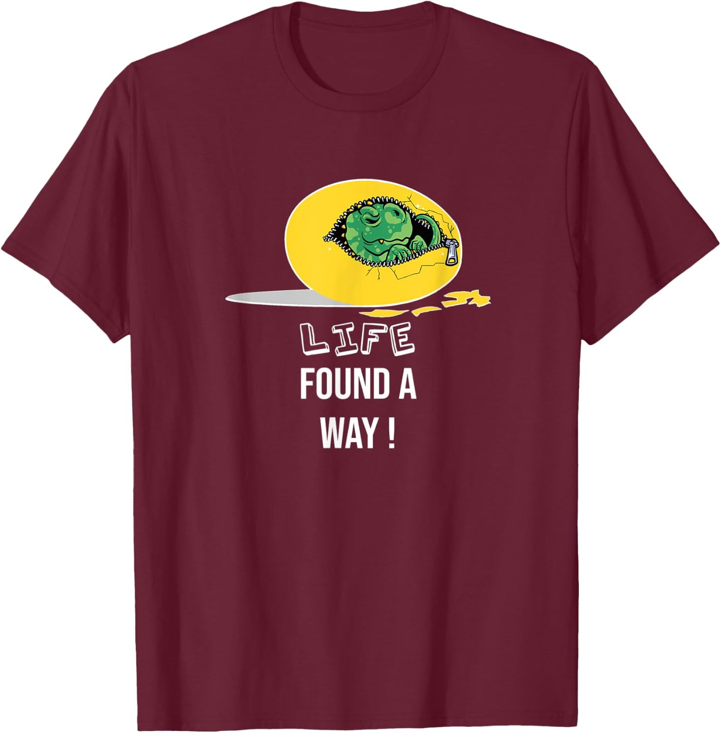 Life finds a way, dino egg, quote dinosaur T-Shirt - T-Shirt | Maroon