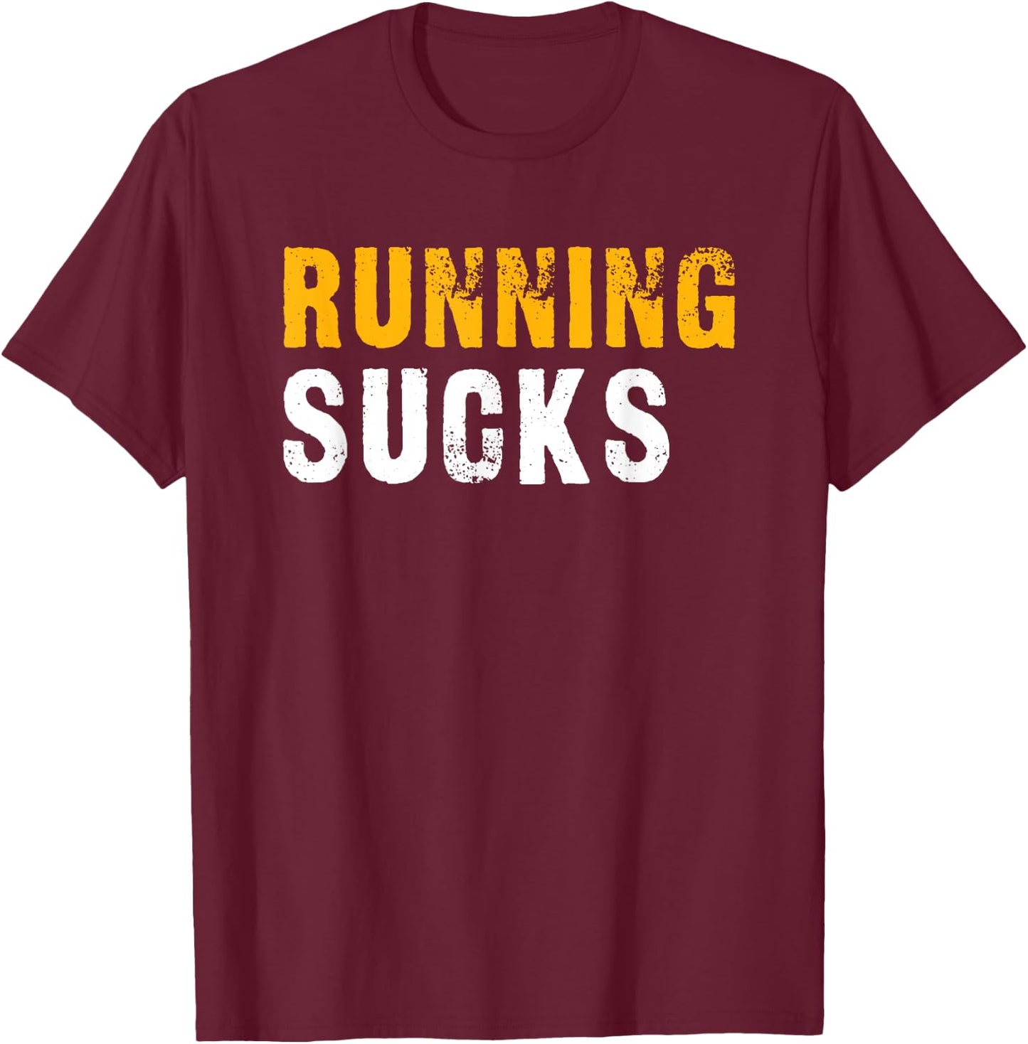 Running Sucks - Funny Running Design T-Shirt - T-Shirt | Maroon