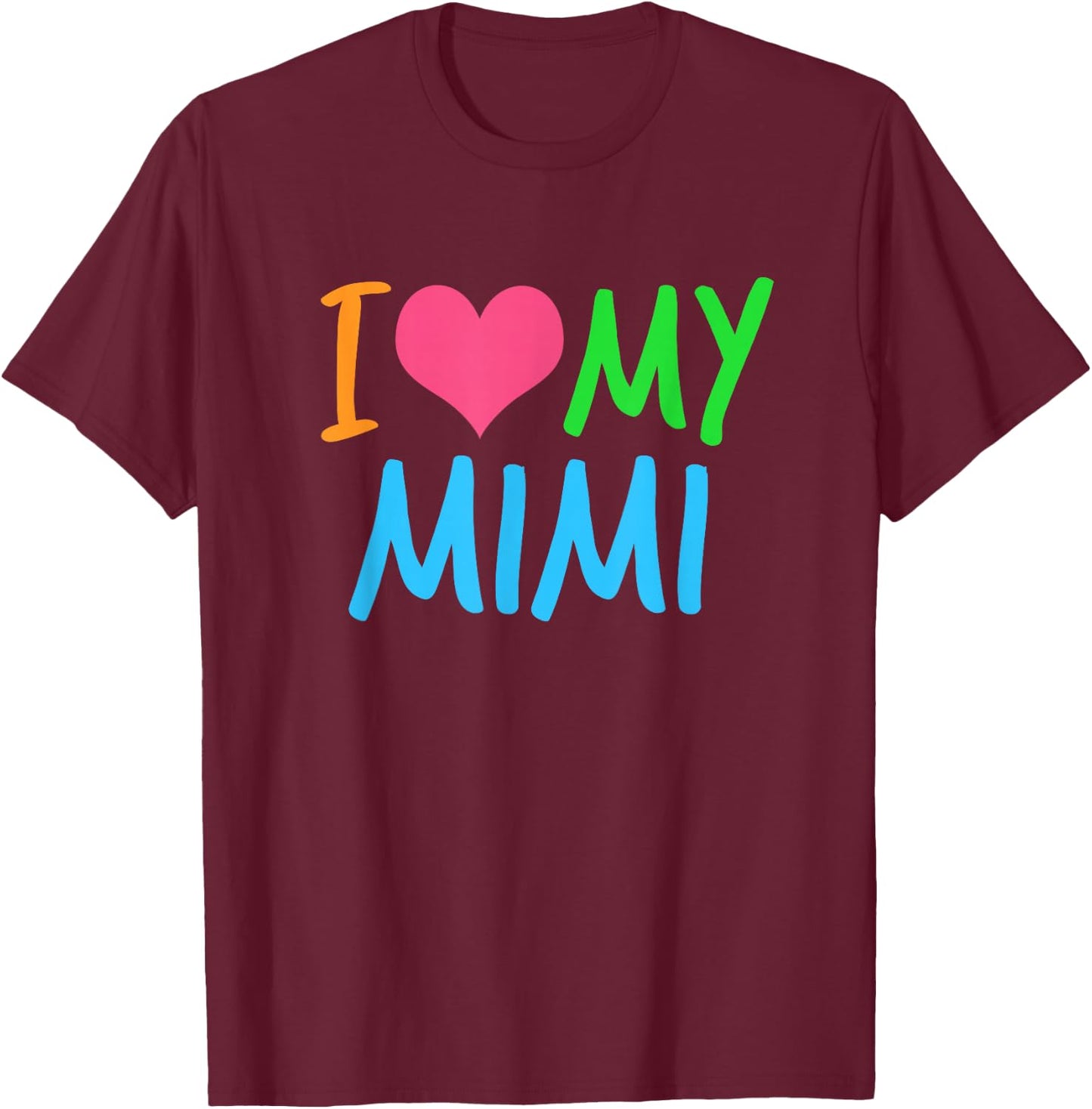 I Love My Mimi T-Shirt - T-Shirt | Maroon