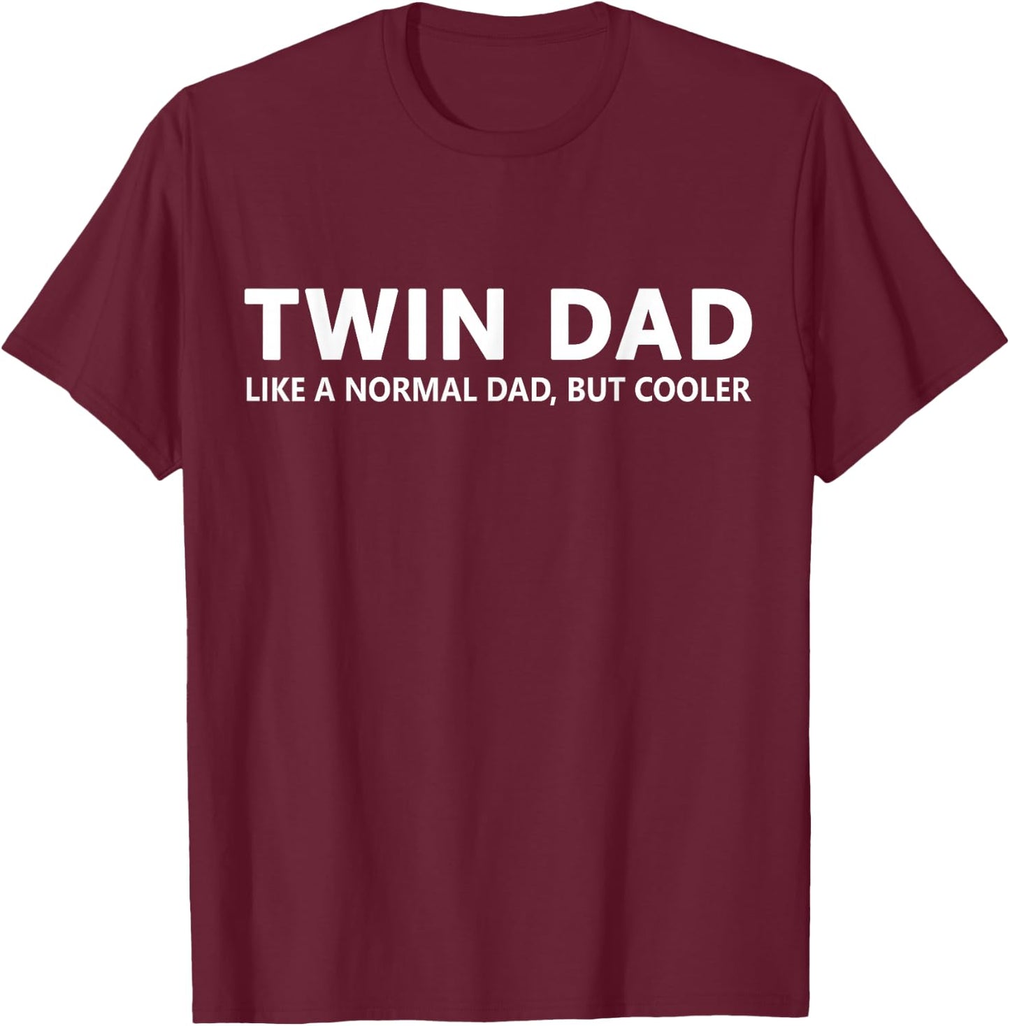 Funny Dad of Twins Twin Dad T-Shirt - T-Shirt | Maroon