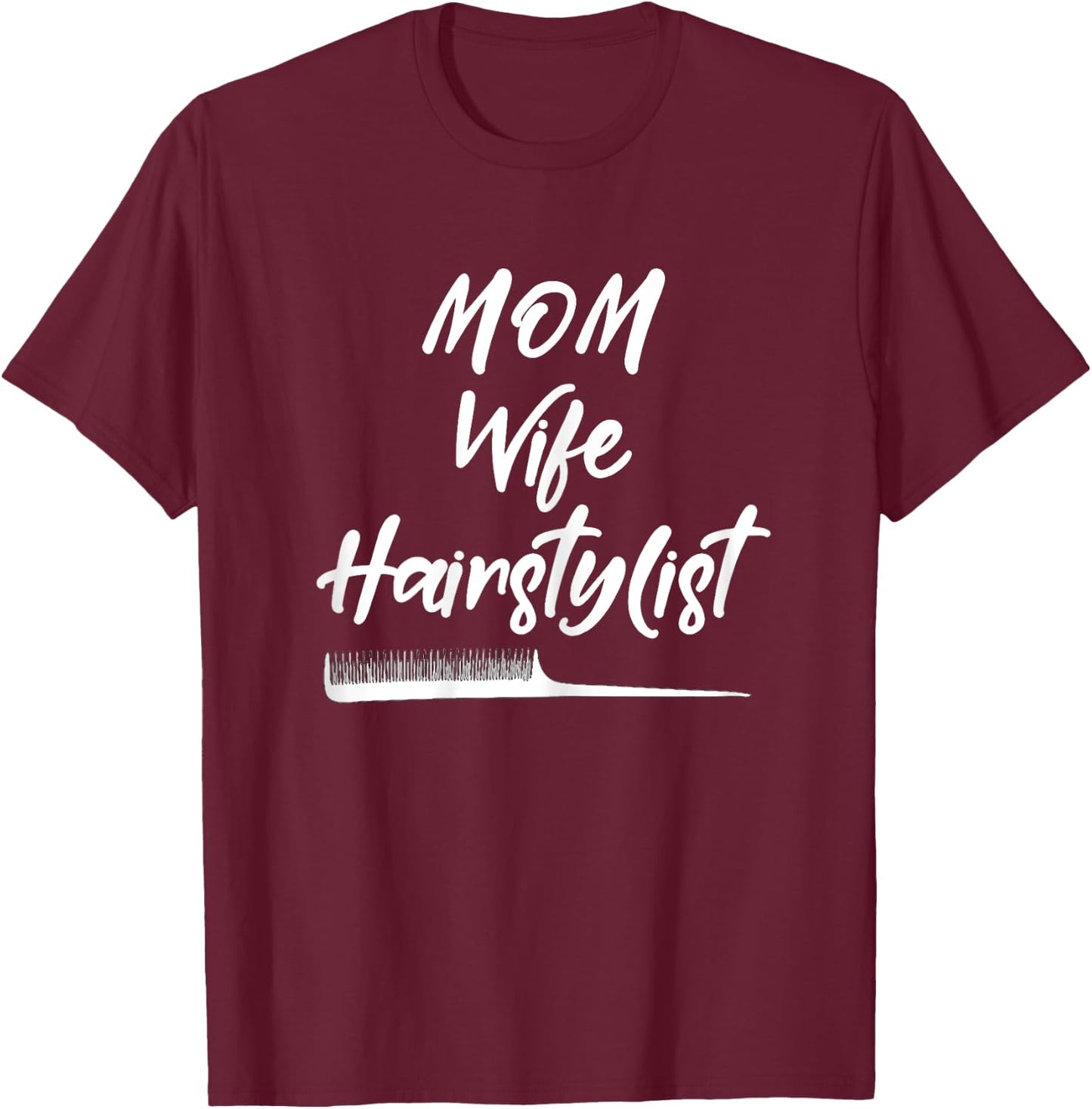 Wife Mom Hairstylist Gift Mothers Day T-Shirt - T-Shirt | Maroon