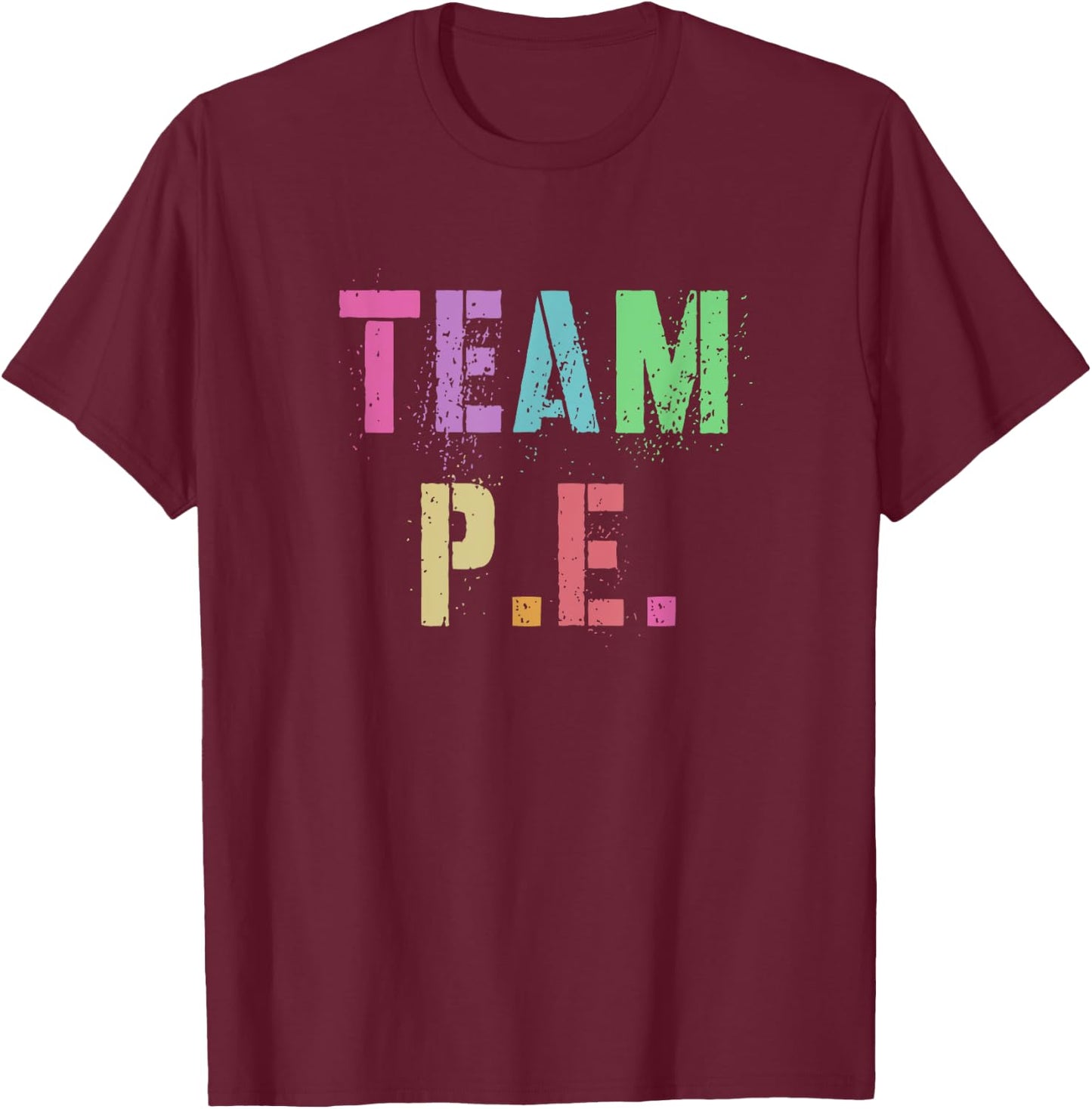 TEAM P.E Physical Education Team Kids Gym Crew PE Teacher T-Shirt - T-Shirt | Maroon