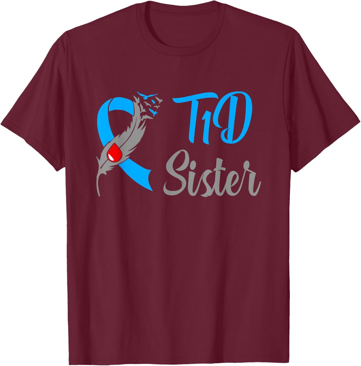 Type 1 Diabetes Sister Funny T1D Awareness T-Shirt - T-Shirt | Maroon