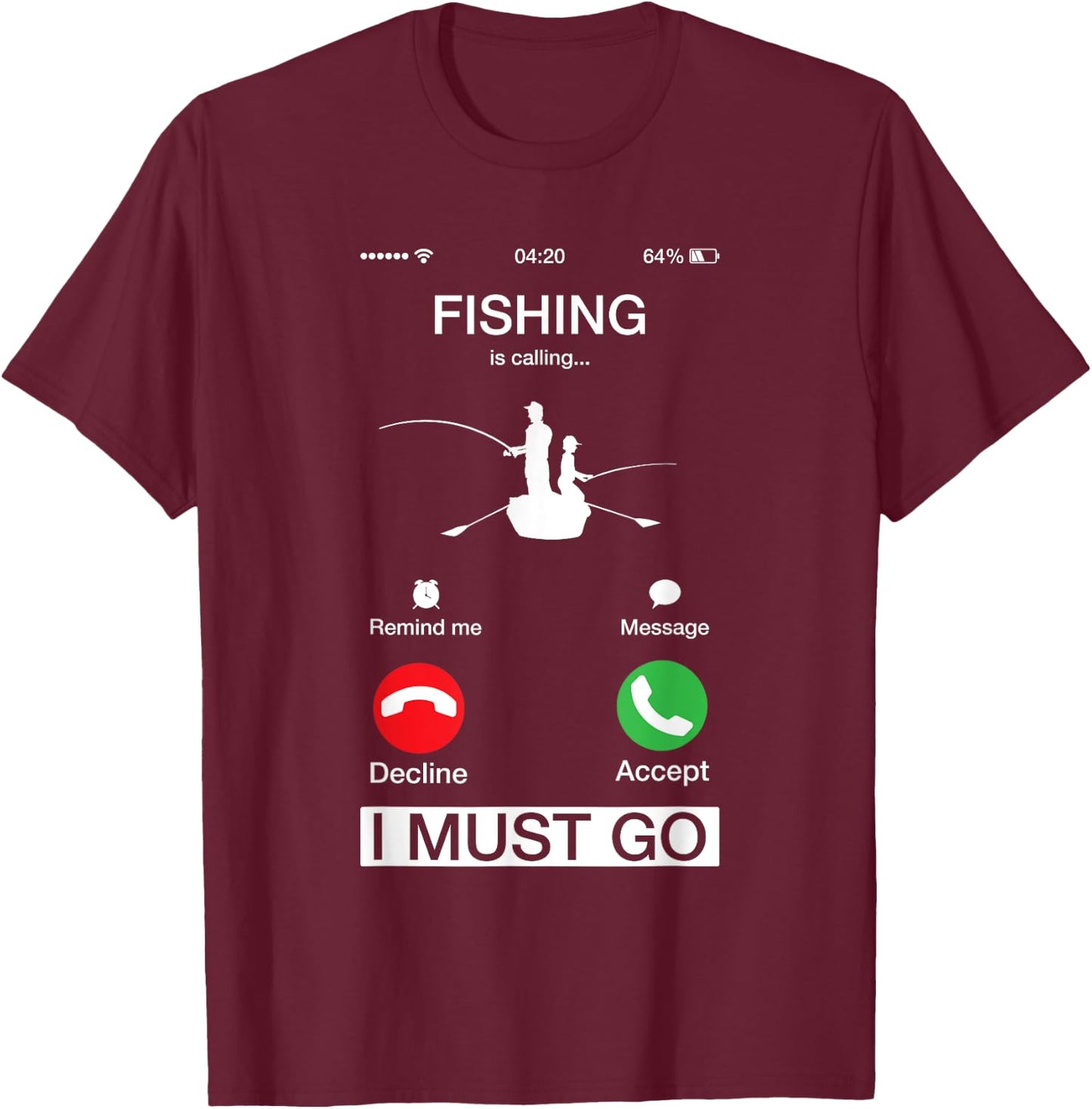 Fishing Is Calling And I Must Go Funny Phone Screen T-Shirt - T-Shirt | Maroon