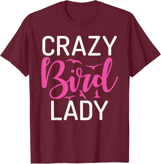 Crazy Bird Lady Bird Lover T-Shirt - T-Shirt | Maroon