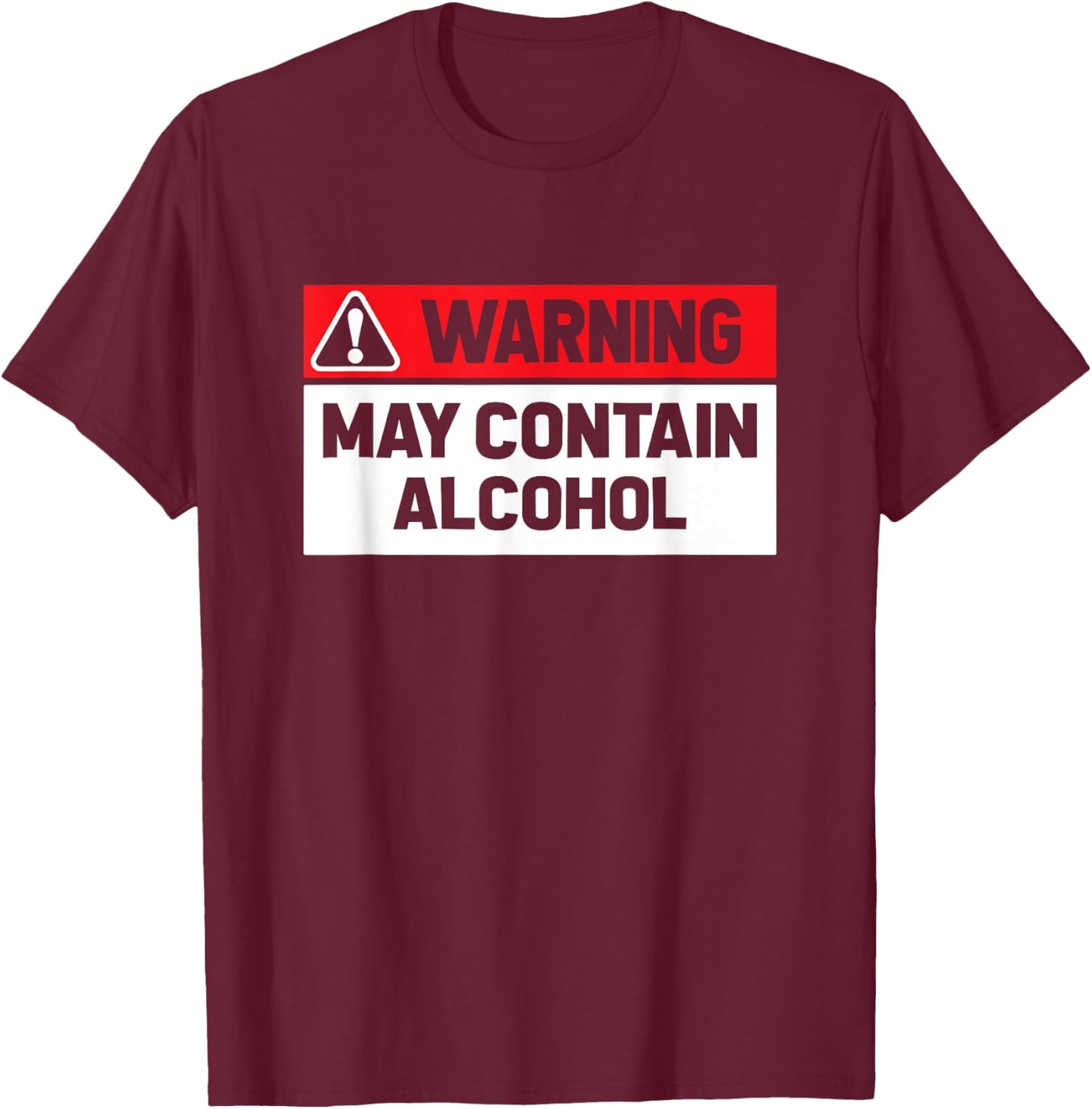 Warning May Contain Alcohol Funny Shirt T-Shirt - T-Shirt | Maroon