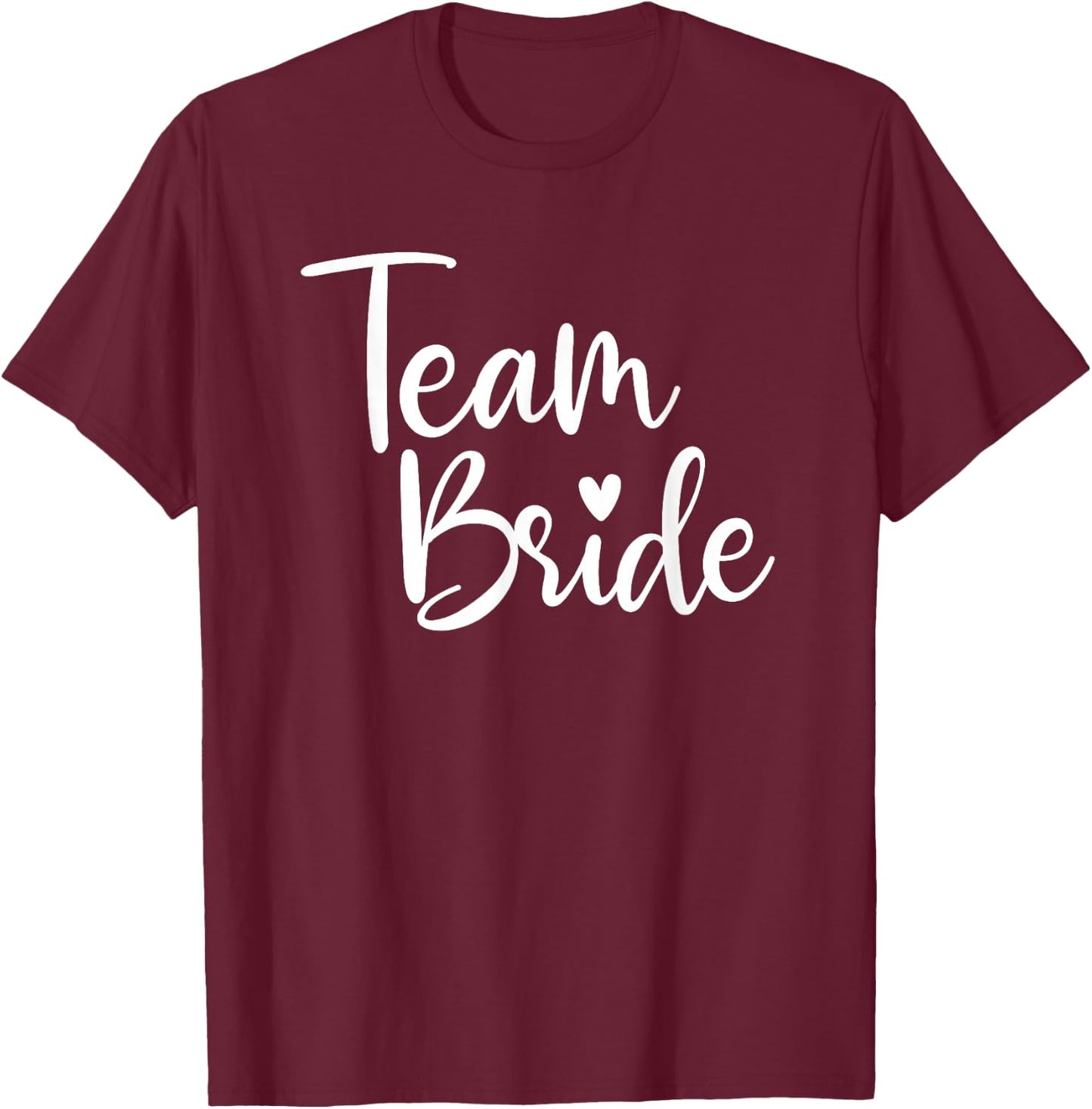Team Bride Wedding, Bride Bridal Party T-Shirt - T-Shirt | Maroon