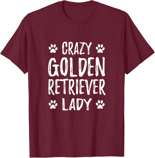 Crazy Golden Retriever Lady Dog Mom Gift T-Shirt - T-Shirt | Maroon