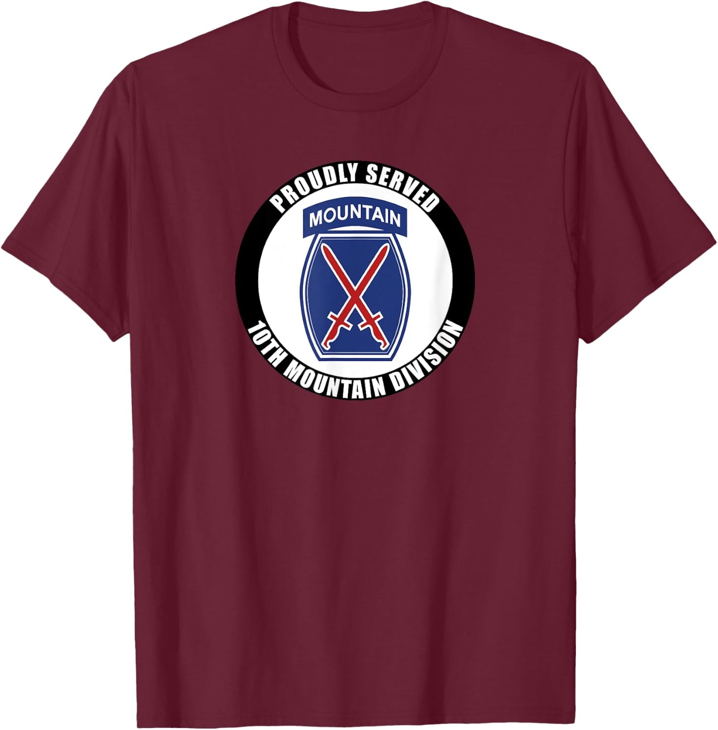 Proudly Served 10th Mountain Division Military Army Veteran T-Shirt - T-Shirt | Maroon