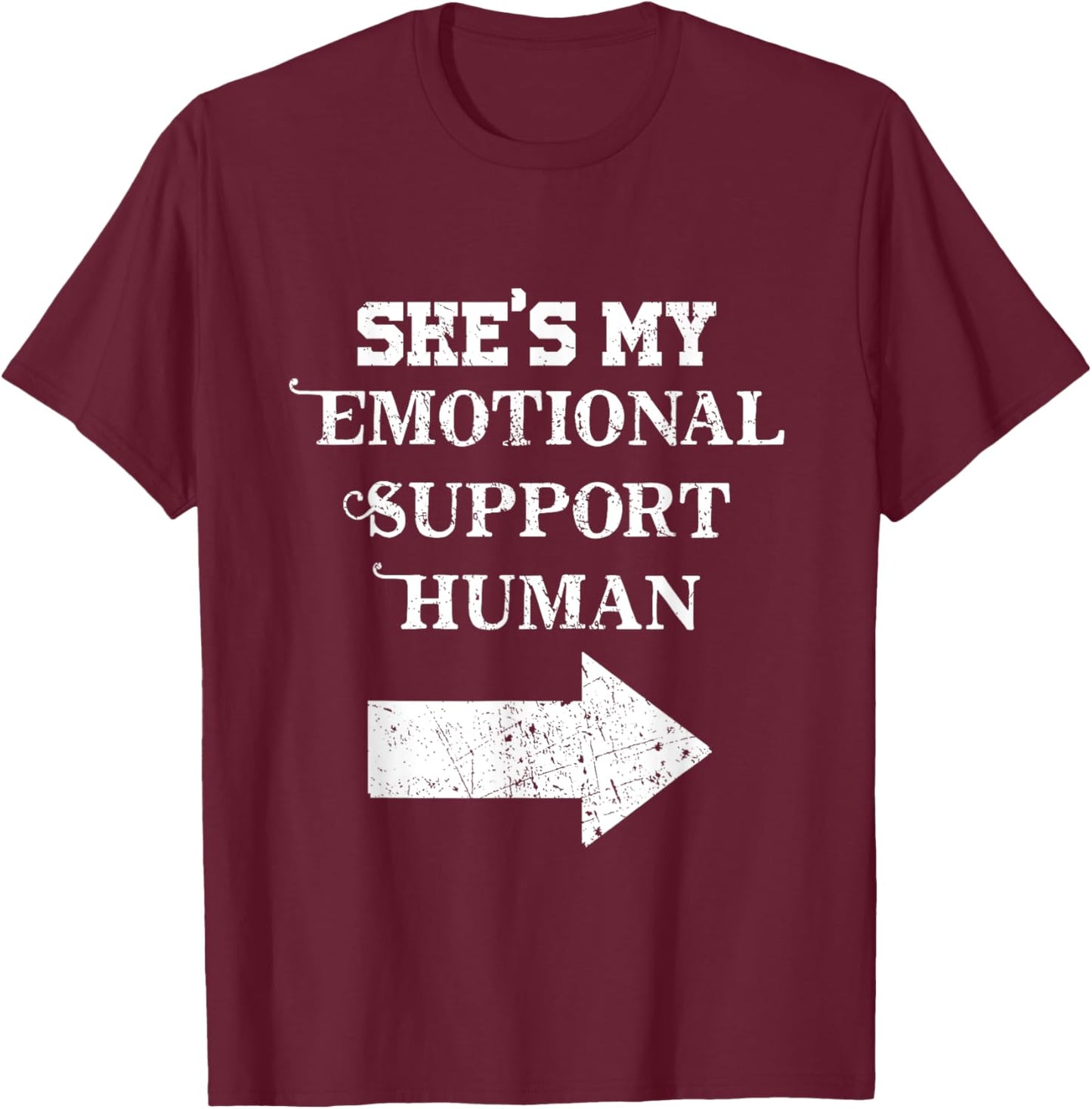 Shes My Emotional Support Human Cute Couples Friends T-Shirt - T-Shirt | Maroon